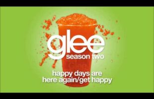 Happy Days Are Here Again / Get Happy | Glee [HD FULL STUDIO]